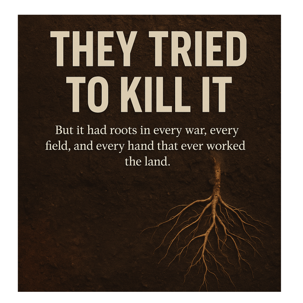 Poster image with the phrase "They Tried to Kill It But it had roots", referencing the historical resilience of hemp.